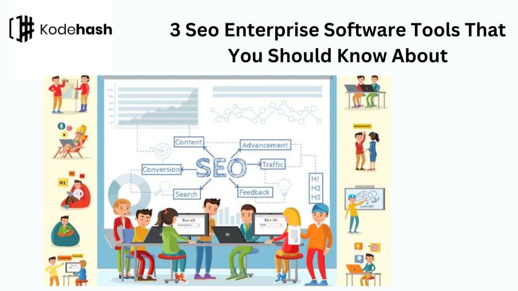 3 Seo Enterprise Software Tools That You Should Know About
